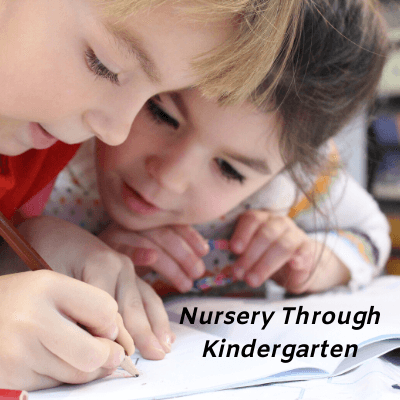 Nursery through Kindergarten